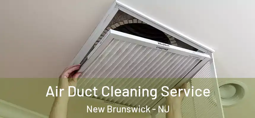 Air Duct Cleaning Service New Brunswick - NJ