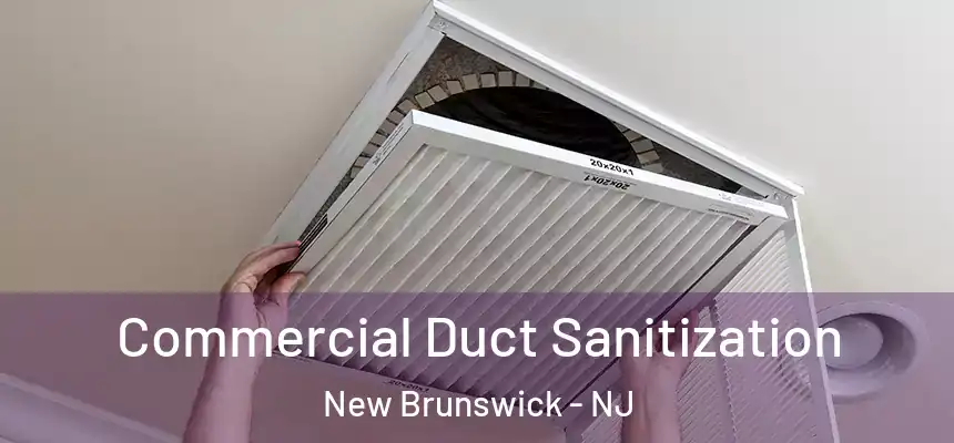 Commercial Duct Sanitization New Brunswick - NJ